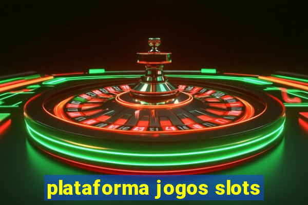 plataforma jogos slots